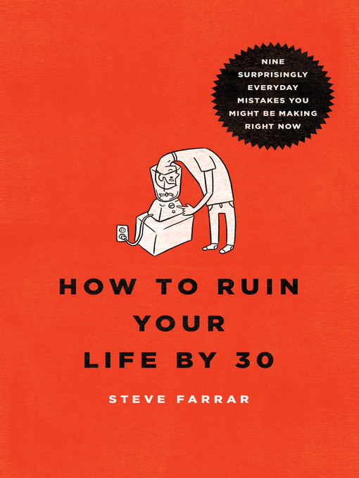 Title details for How to Ruin Your Life by 30 by Steve Farrar - Available